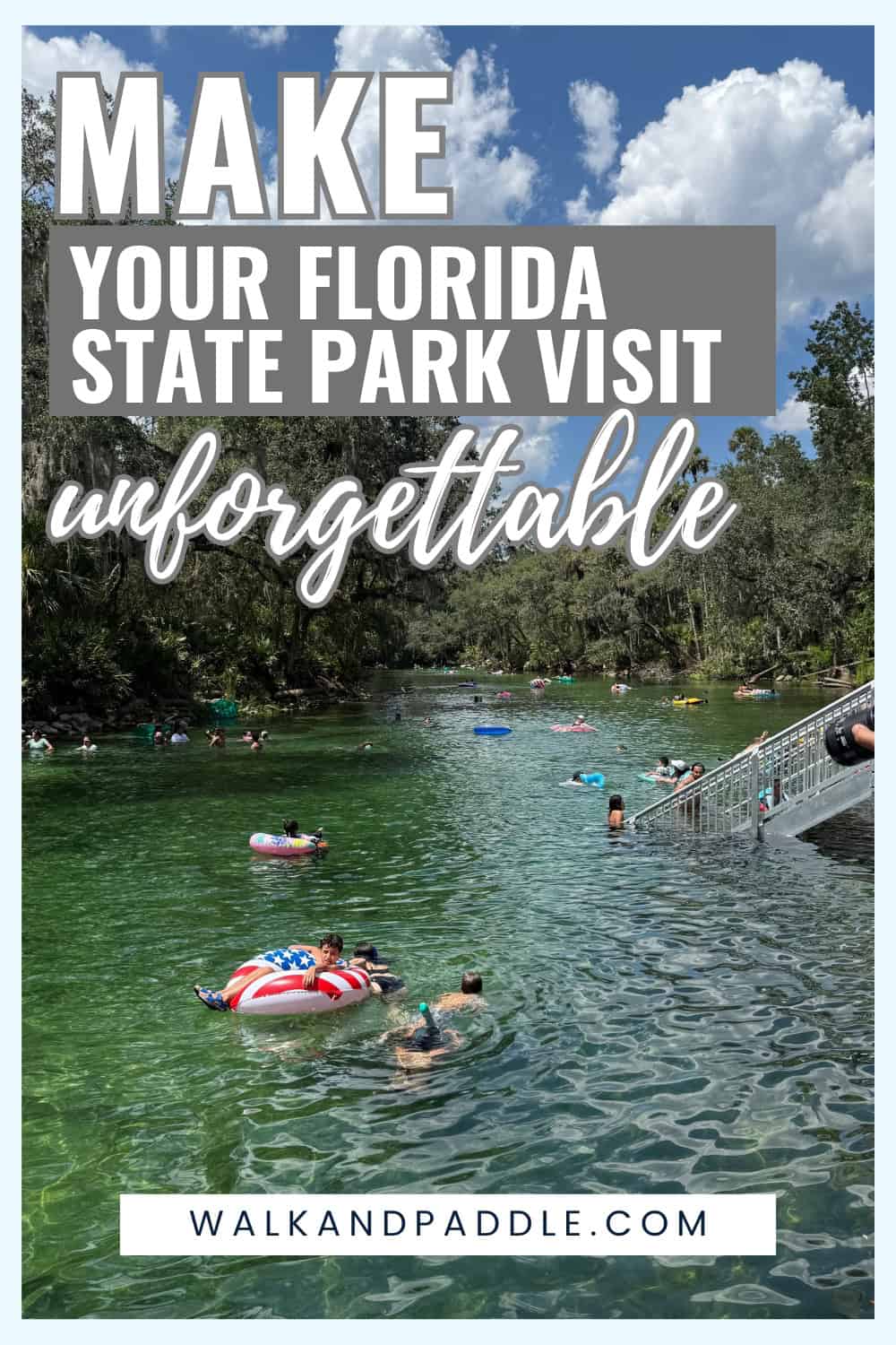 People floating in clear spring water with trees along the banks. Overlaid text reads: “Make your Florida State Park visit unforgettable – walkandpaddle.com.”