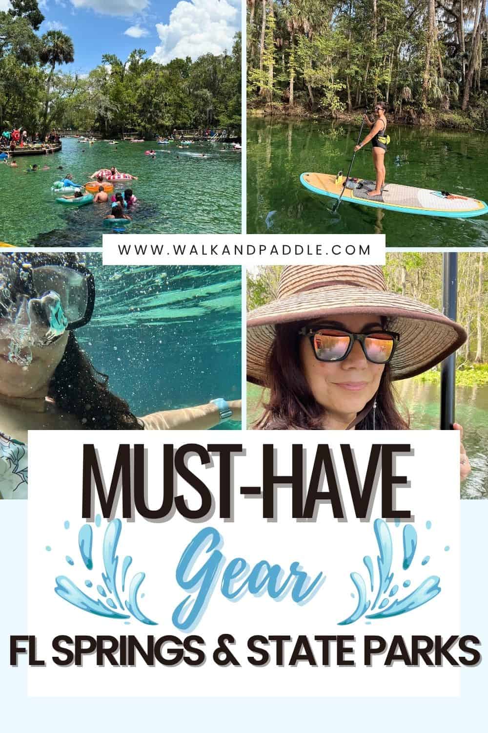 Collage showing paddleboarding, snorkeling, swimming, and relaxing at Florida springs, with text overlay reading “Must-Have Gear – FL Springs & State Parks” from Walk and Paddle.